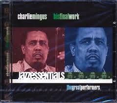 CHARLIE MINGUS - HIS FINAL WORK (CD)
