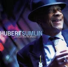 HUBERT SUMLIN - ABOUT THEM SHOES (CD)
