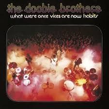 THE DOOBIE BROTHERS - WHAT WERE ONCE VICES ARE NOW HABITS (CD)