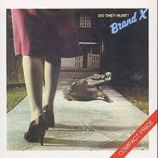 BRAND X - DO THEY HURT (CD)