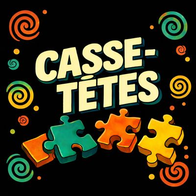 PUZZLE / CASSE-TÊTES