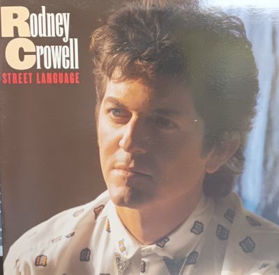 RODNEY CROWELL - STREET LANGUAGE