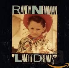 RANDY NEWMAN - LAND OF DREAMS (CD)