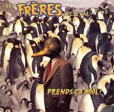 LES FRÈRES À CH'VAL - PRENDS ÇA COOL (CD)