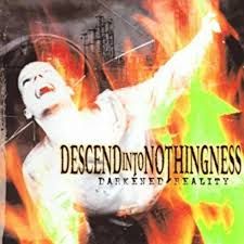 DESCEND INTO NOTHINGNESS - DARKENED REALITY (CD)