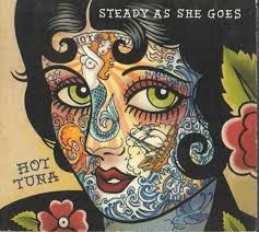 HOT TUNA - STEADY AS SHE GOES (CD)