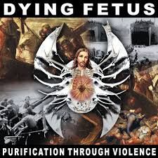 DYING FETUS - PURIFICATION THROUGH VIOLENCE (CD)
