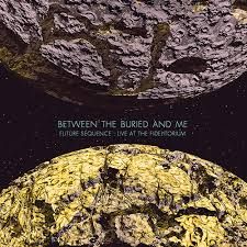 BETWEEN THE BURIED AND ME - FUTURE SEQUENCE LIVE AT THE FIDELITORIUM (CD / DVD)