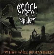 EPOCH OF UNLIGHT - WHAT WILL BE HAS BEEN (CD)