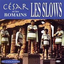 CÉSAR ET LES ROMAINS - LES SLOWS (CD)