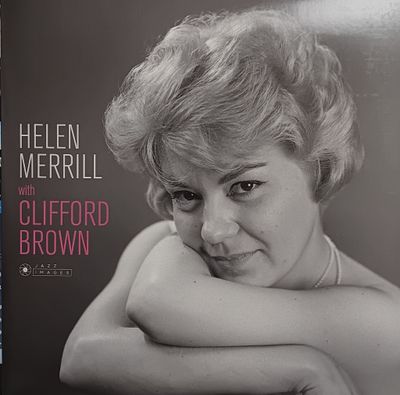 HELEN MERRILL &amp; CLIFFORD BROWN - HELEN MERRILL WITH CLIFFORD BROWN