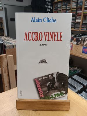 ALAIN CLICHE - ACCRO VINYLE (ROMAN)