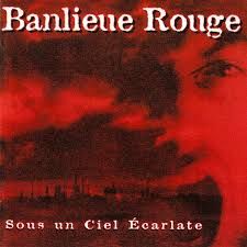 BANLIEUE ROUGE - SOUS UN CIEL ÉCARLATE (CD)