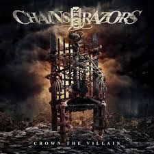 CHAINS OVER RAZORS - CROWN THE VILLAIN (CD)