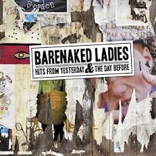 BARENAKED LADIES - HITS FROM YESTERDAY &amp; THE DAY BEFORE (CD)