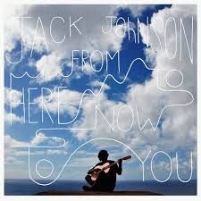 JACK JOHNSON - FROM HERE NOW TO YOU (CD)