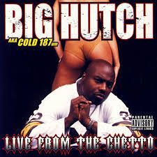 BIG HUTCH AKA COLD187um - LIVE FROM THE GHETTO (CD)