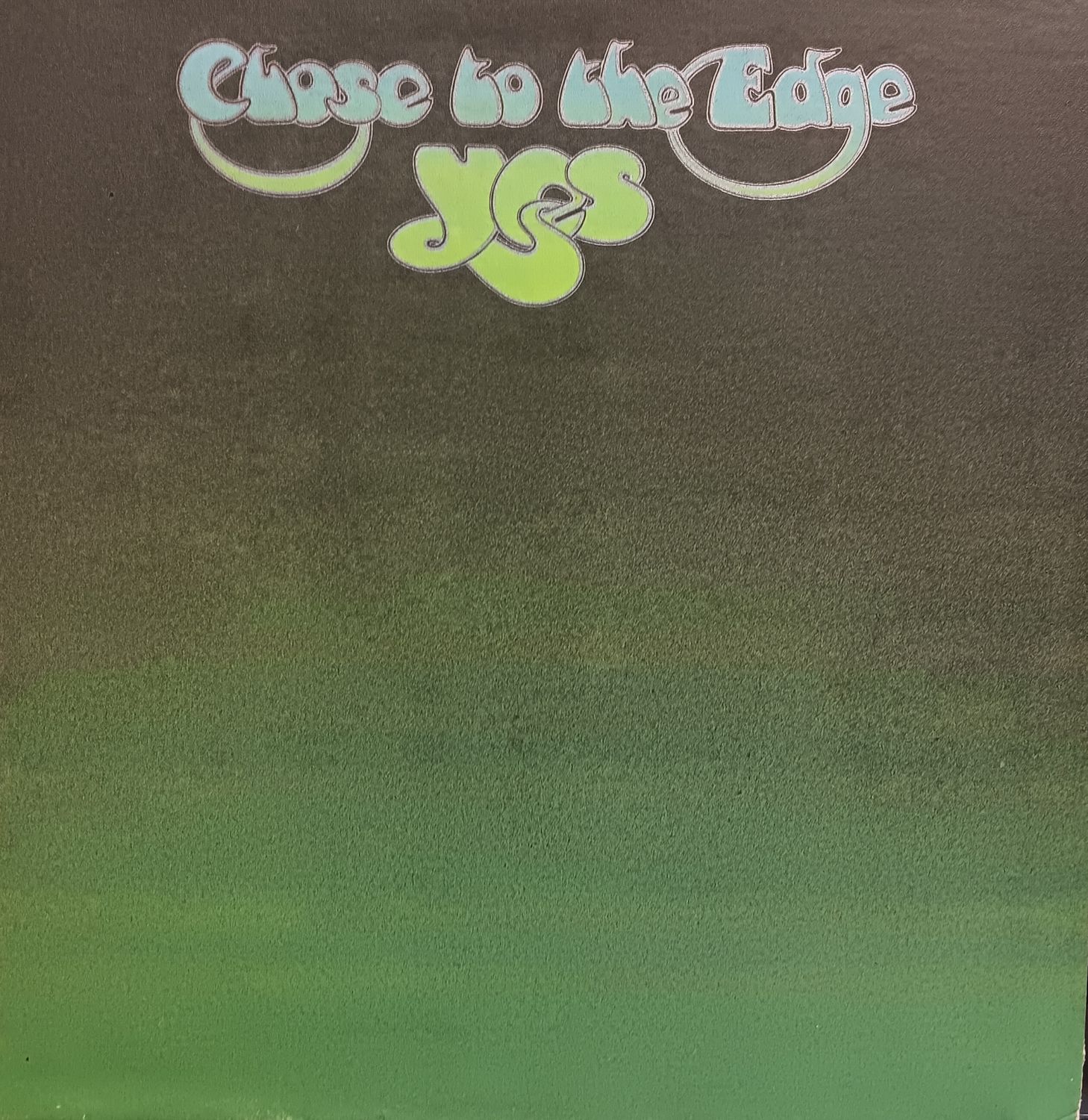 YES - CLOSE TO THE EDGE