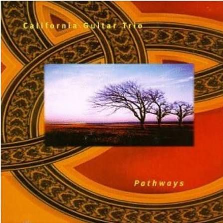 CALIFORNIA GUITAR TRIO - PATHWAYS (CD)