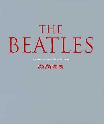 THE BEATLES : QUATRE GARÇONS DANS LE VENT (LIVRE)
