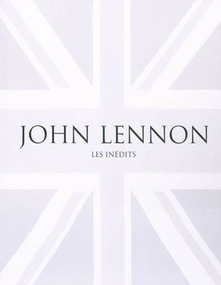 JOHN LENNON : LES INÉDITS (LIVRE)