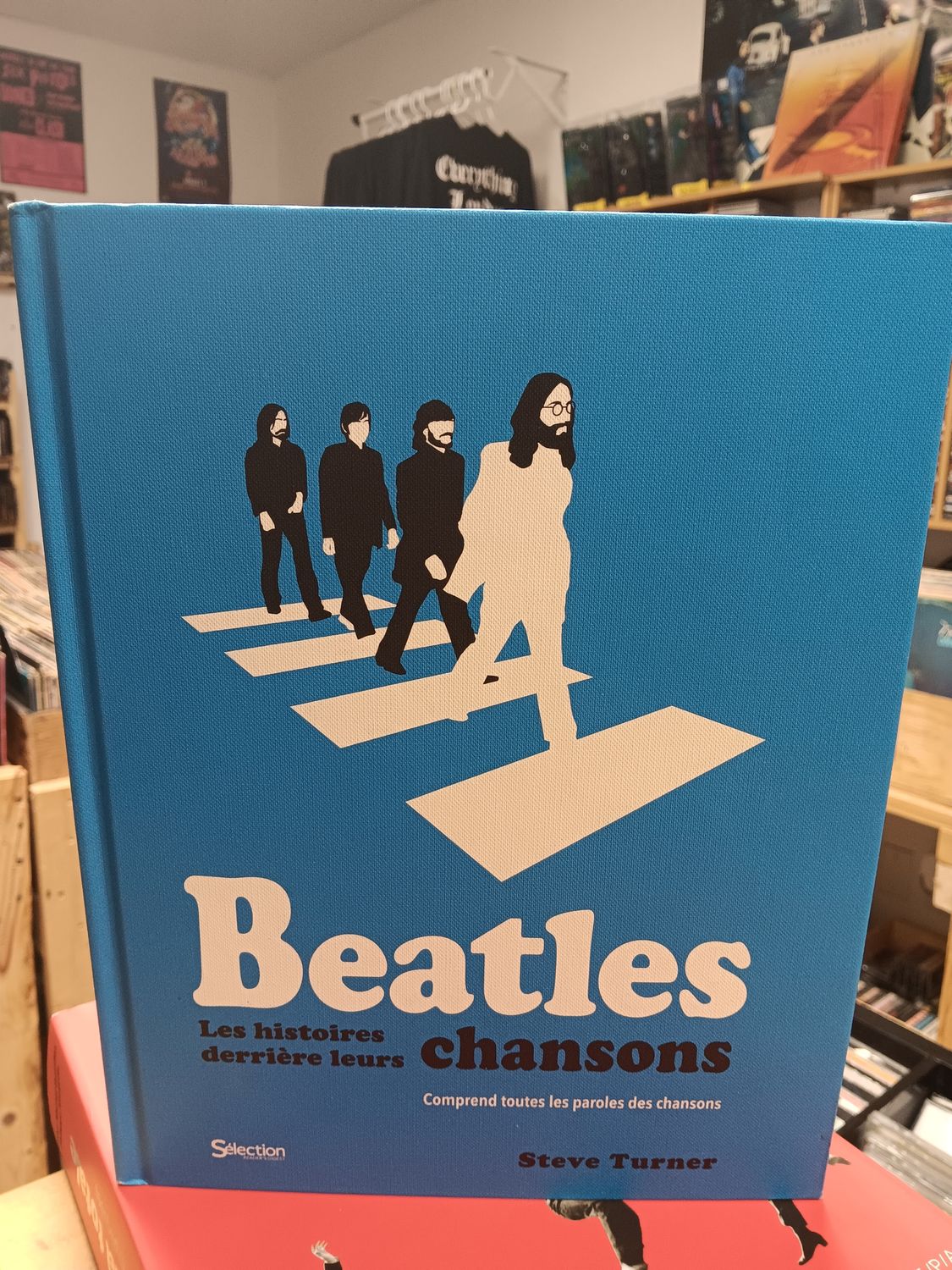 THE BEATLES LES HISTOIRES DERRIÈRE LEURS CHANSONS (LIVRE)