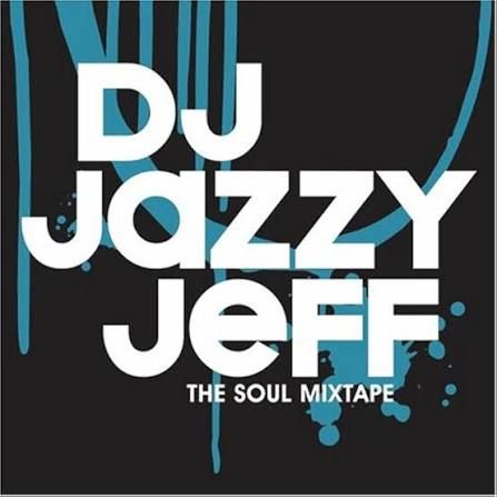DJ JAZZY JEFF - THE SOUL MIXTAPE (CD)