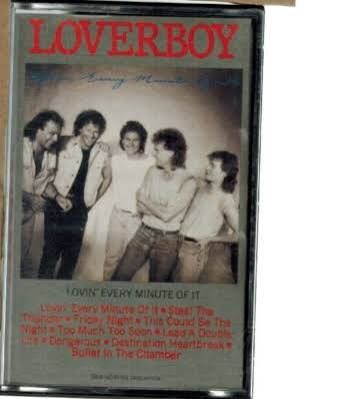 LOVERBOY LOVIN' EVERY MINUTE OF IT (CASSETTE)