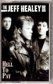 THE JEFF HEALEY BAND HELL TO PAY (CASSETTE)