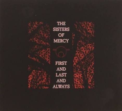 THE SISTERS OF MERCY - FIRST AND LAST AND ALWAYS (CD)