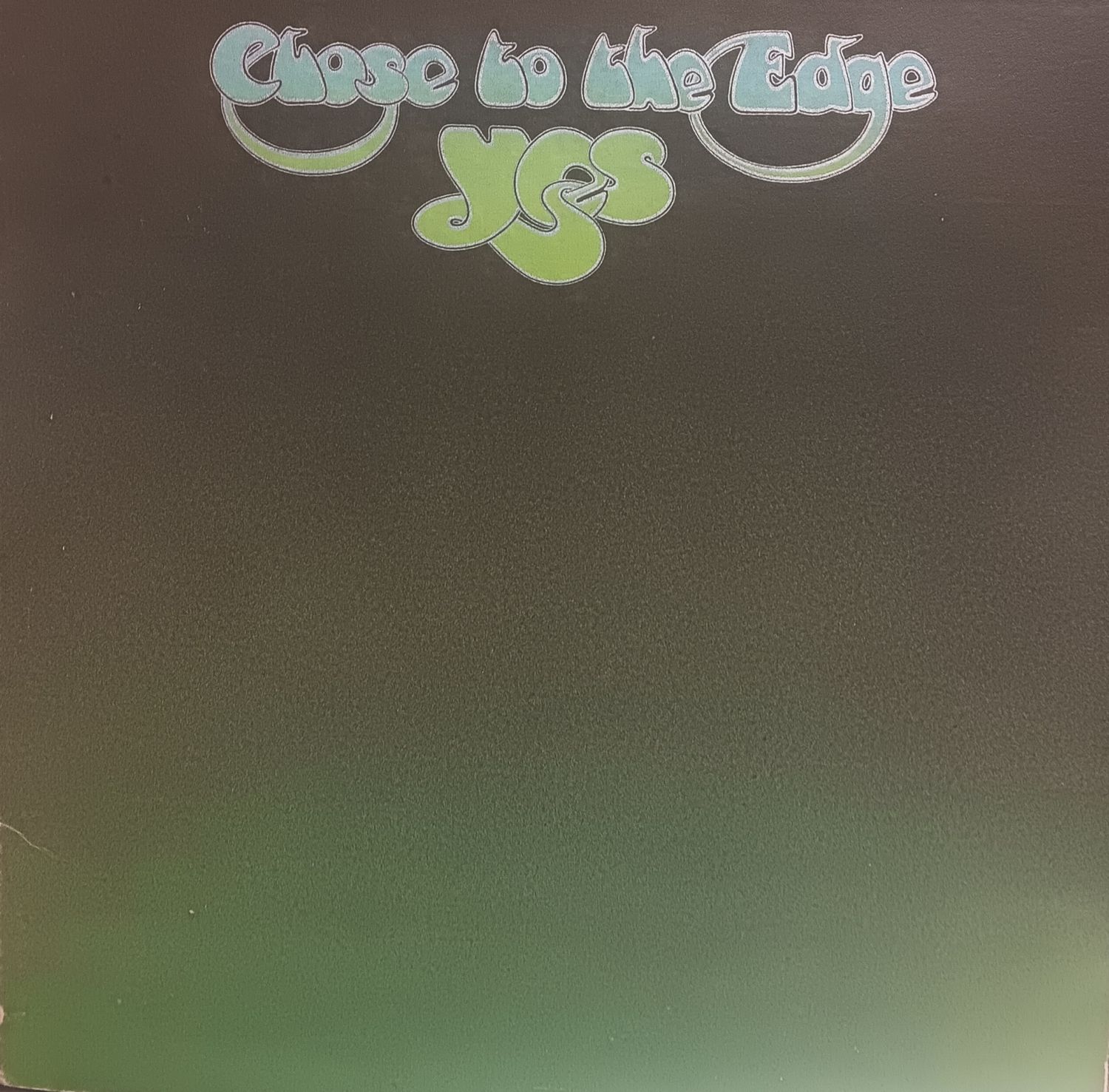 YES - CLOSE TO THE EDGE