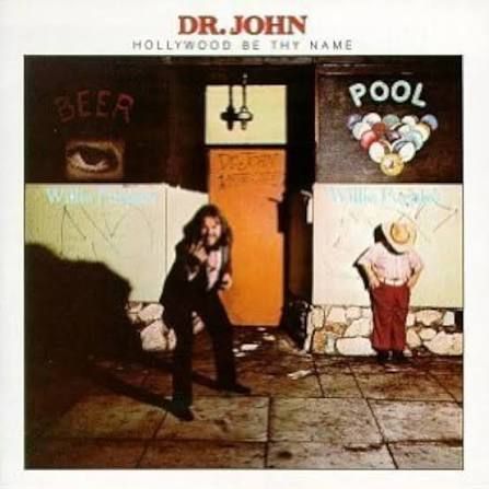 DR JOHN - HOLLYWOOD BE THY NAME (CD)