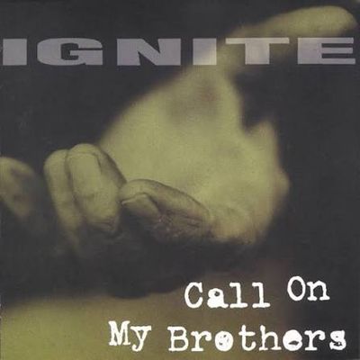 IGNITE - CALL ON MY BROTHERS (CD)