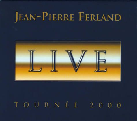 JEAN-PIERRE FERLAND - TOURNÉE 2000 LIVE (CD/DVD)