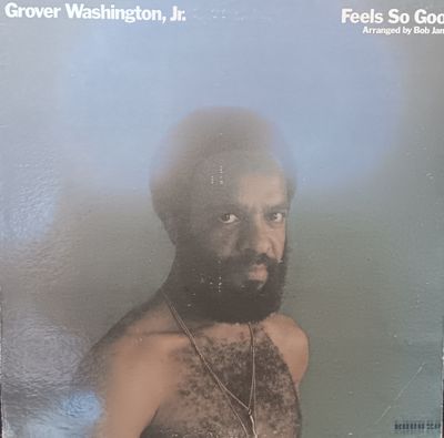 GROVER WASHINGTON JR - FEELS SO GOOD