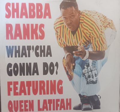 SHABBA RANKS FT QUEEN LATIFAH - WHAT'CHA GONNA DO (MAXI)