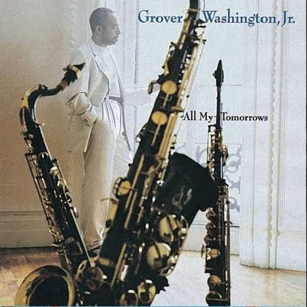 GROVER WASHINGTON JR - ALL MY TOMORROWS (CD)