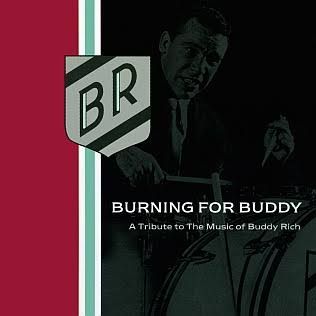THE BUDDY RICH BIG BAND - BURNING FOR BUDDY: A TRIBUTE TO THE MUSIC OF BUDDY RICH (CD)