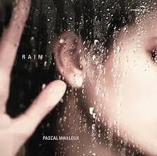 PASCAL MAILLOUX - RAIN (CD)