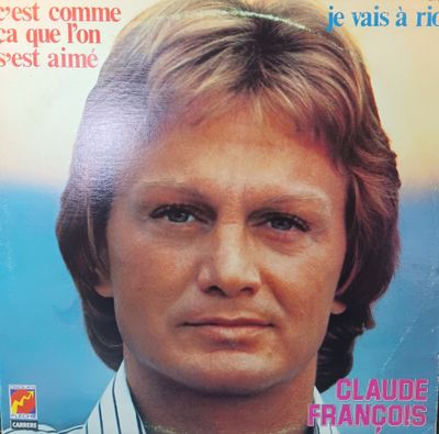CLAUDE FRANÇOIS - C'EST COMME ÇA QUE L'ON S'EST AIMÉ