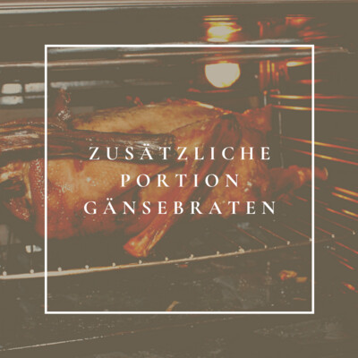 Zusätzliche Portion Gänsebraten  Zusätzliche Portion Gänsebraten "Gekühlt vorbereitet, Sie schieben die Gans selbst in den Ofen" 2025