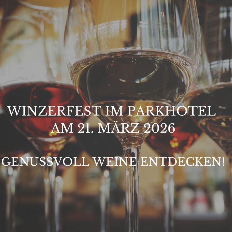 Winzerfest am Samstag, den 21.03.26 im Parkhotel Winzerfest am Samstag, den 21.03.26 im Parkhotel