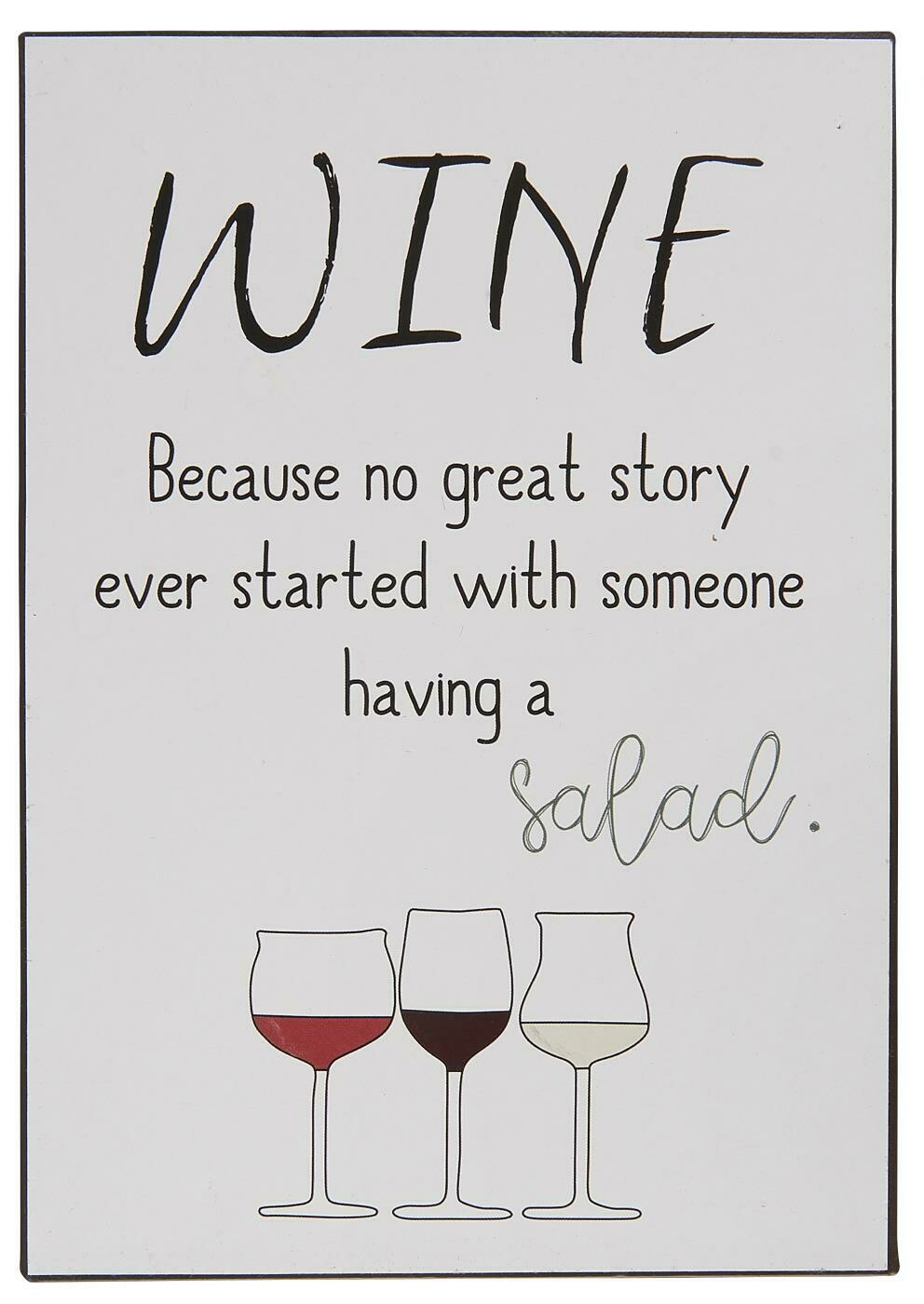Metal sign 'Wine Because no great story...'
