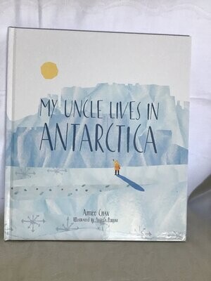 My Uncle Lives in Antarctica - Aimee Chan