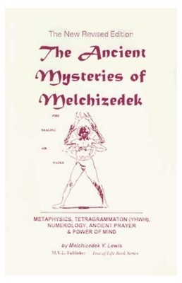 The Ancient Mysteries of Melchezideck