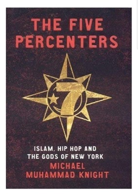 The Five Percenters by Michael Muhammad Knight 