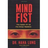 Mind Fist: The Asian Art Of The Ninja Masters