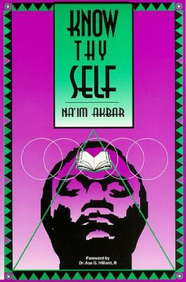 Know Thy Self by Na'im Akbar