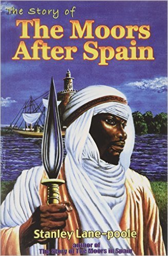 The Story of the Moors After Spain [Paperback] (Author) Stanley Lane-poole