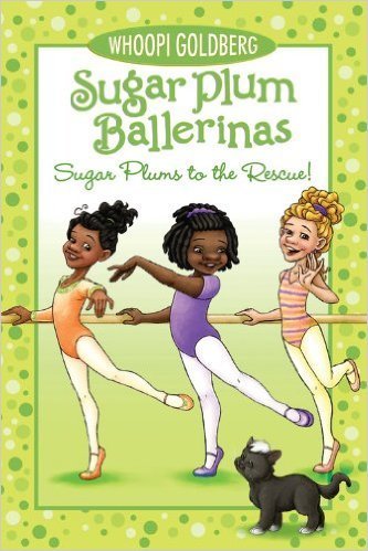Sugar Plum Ballerinas: Sugar Plums to the Rescue! (Paperback) by: Whoopi Goldberg